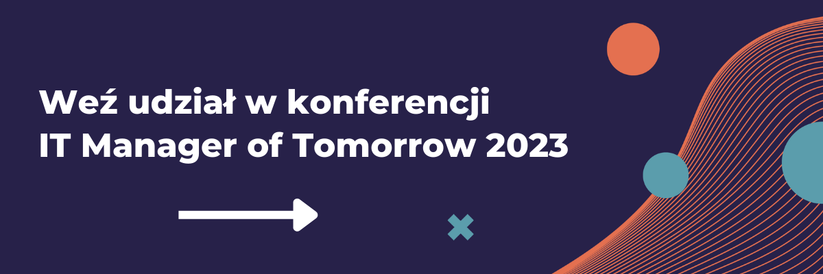 Weź udział w konferencji IT Manager of Tomorrow 2023